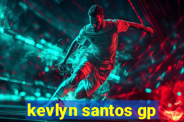 kevlyn santos gp